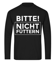 Bitte! Nicht füttern Fun-Shirt