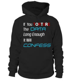 Data Analytics Torture Data Long Enough Confess T-Shirt