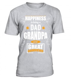 Grandfather T shirt   Happiness is being a dad grandpa and great grandfather T Shirt