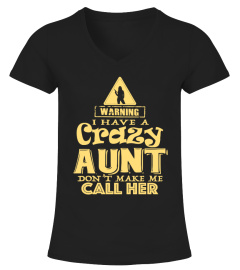 WARNING I HAE A CRAZY AUNT AND IM NOT AFRAID TO USE HER T-SHIRT