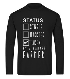 RELATIONSHIP STATUS - TAKEN BY A BADASS FARMER - T SHIRTS