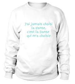 SWEAT DANSE "La danse m'a choisie"