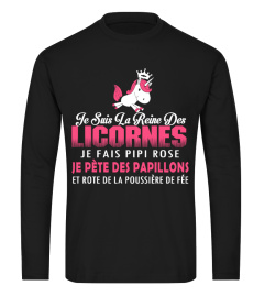 JE SUIS LA REINE DES LICORNES JE FAIS PIPI ROSE FE PETE DES PAPILLONS ET ROTE DE LA POUSSIERE DE FEE T-SHIRT