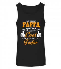 50+ Sålda - Jag kallas FAFFA eftersom jag är alldeles för Cool för att kallas FARFAR