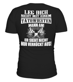 LEG DICH NICHT MIT TATOWIERTEN MANN