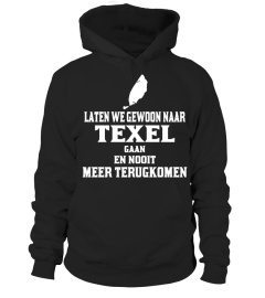 LATEN WE GEWOON NAAR TEXEL GAAN..