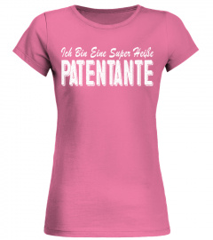 ICH BIN EINE SUPER HEIBE PATENTANTE T-shirt