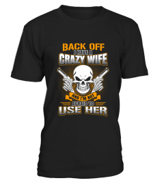 Husband T-shirt , Back off I have a crazy wife and I'm not afraid to use her