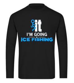 I'M GOING ICE FISHING - IT