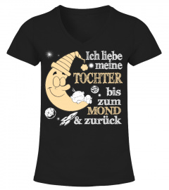 ICH LIEBE MEINE TOCHTER BIS ZUM MOND & ZURUCK T-shirt