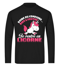 BOIRE OU CONDUIRE RIEN A FOUTRE JE RENTRE EN LICORNE T-shirt