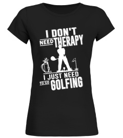 Just Need To Go Golfing.