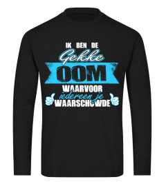 IK BEN EEN GEKKE OOM WAARVOOR WAARSCHOWDE T-SHIRT