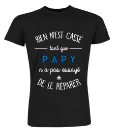 RIEN N'EST CASSÉ TANT QUE PAPY