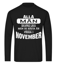 ALLA MAN SKAPAS LIKA MEN BARA DE BASTA FODS SOM NOVEMBER T-shirt