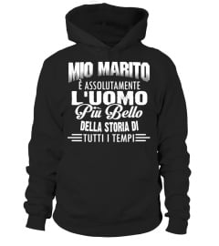 MIO MARITO E ASSOLUTAMENTE L'UOMO PIU BELLO DELLA STORIA DI TUTTI I TEMPI  T-shirt