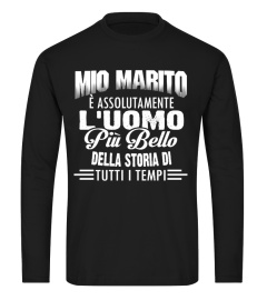 MIO MARITO E ASSOLUTAMENTE L'UOMO PIU BELLO DELLA STORIA DI TUTTI I TEMPI  T-shirt