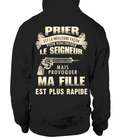 PRIER LE SEIGNEUR MAIS PROVOQUER MA FILLE EST PLUS RAPIDE T-SHIRT