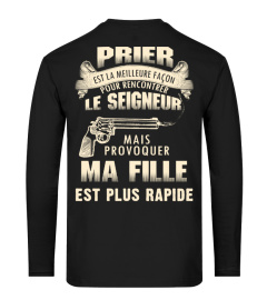 PRIER LE SEIGNEUR MAIS PROVOQUER MA FILLE EST PLUS RAPIDE T-SHIRT