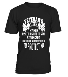 Veterans wife T-shirt husband protect funny design cute gift - Limited Edition