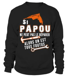 SI PAPOU NE PEUT PAS LE RÉPARER  ALORS ON EST TOUS FOUTUS