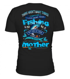 Fishing  MOTHER T shirt-Limited Edition!