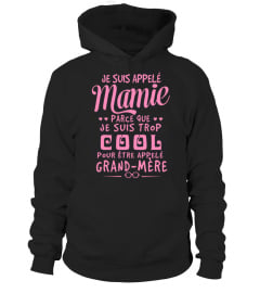 JE SUIS APPELÉ MAMIE PARCE QUE JE SUIS TROP COOL POUR ÊTRE APPELÉ GRAND MÈRE T-shirt