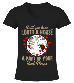 Until you have loved a horse
