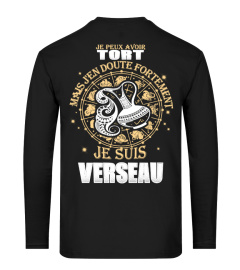 JE PEUX AVOIR TORT MAIS JEN DOUTE FORTEMENT JE SUIS VERSEAU T-SHIRT