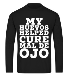 My Huevos Helped Cure Ojo Funny Spanglish T-shirt