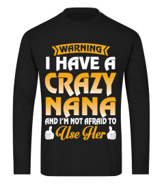 Warning, I Have A Crazy NANA T-Shirt