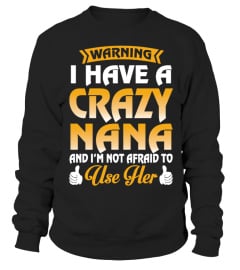 Warning, I Have A Crazy NANA T-Shirt