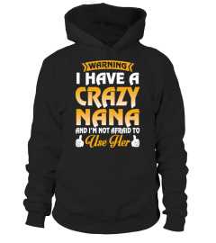 Warning, I Have A Crazy NANA T-Shirt