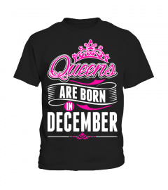 Queens Are Born In December Gift Tshirt
