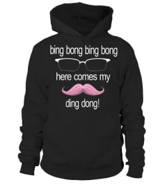 bing bong bing bong here comes my ding dong t shirt