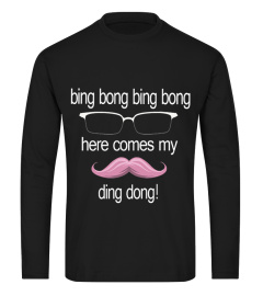 bing bong bing bong here comes my ding dong t shirt