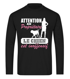 ATTENTION AU PROPRIETAIRE LE CHIEN EST INOFFENSIF T-shirt