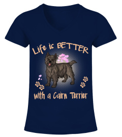 Life Is Better With A Cairn Terrier Dog