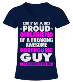 PROUD GIRLFRIEND OF PORTUGUESE GUY T SHIRTS