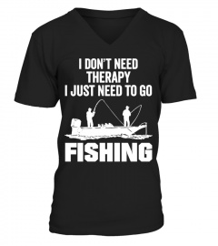 I JUST NEED TO GO FISHING