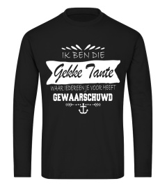 IK BEN DIE GEKKE TANTE WAAR IEDEREEN JE VOOR HEEFT GEWAARSCHUWD T-shirt