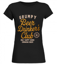 GRUMPY BEER DRINKER'S CLUB ONLY HAPPY