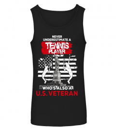 Never Underestimate A Tennis Player Who's Also A U.S.Veteran - Limited Edition
