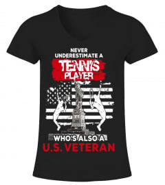 Never Underestimate A Tennis Player Who's Also A U.S.Veteran - Limited Edition
