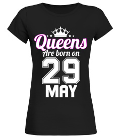 QUEENS ARE BORN ON 29 MAY