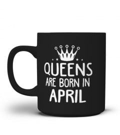 QUEENS are born in APRIL - Mug