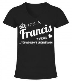 It's A Francis Thing Tshirt Tee Hoodie