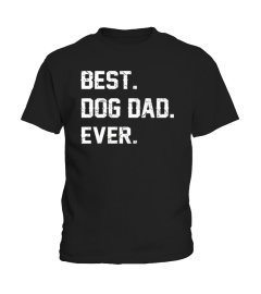 Best Dog Dad Ever Father's Day T-Shirts