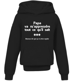 Body/T-Shirt Papa va m'apprendre tout ce qu'il sait. Maman dit que ça va être rapide | Cadeau T-Collector®