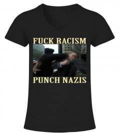 FUCK RACISM - PUNCH NAZIS - Fuck Racism, Nazi's get punched.